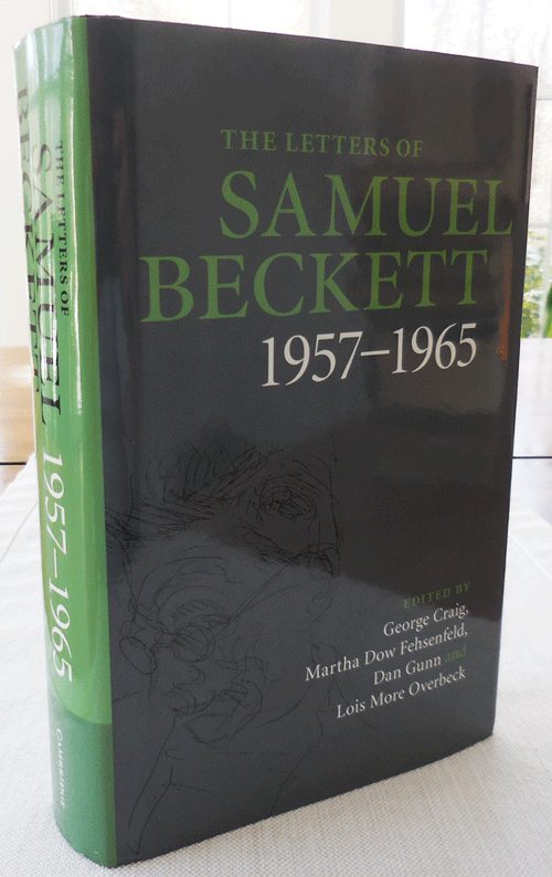 Item #34253 The Letters of Samuel Beckett 1957 - 1965. Martha Dow Fehsenfeld George Craig, Dan Gunn, Lois More Overbeck, Samuel Beckett.