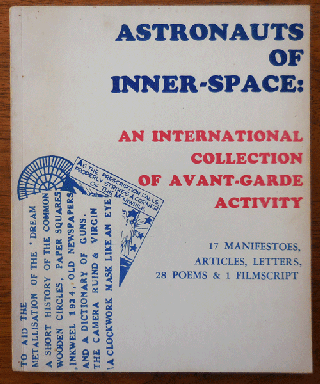 Item #34259 Astronauts of Inner-Space: An International Collection of Avant-Garde Activity....