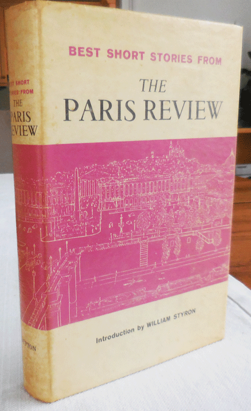 Item #34321 Best Short Stories from The Paris Review. William Styron, Introducer, Jack Kerouac Philip Roth, Terry Southern, Italo Calvino.