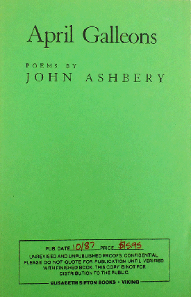 Item #34332 April Galleons (Uncorrected Proof). John Ashbery