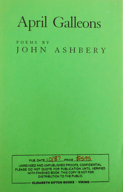 Item #34332 April Galleons (Uncorrected Proof). John Ashbery.
