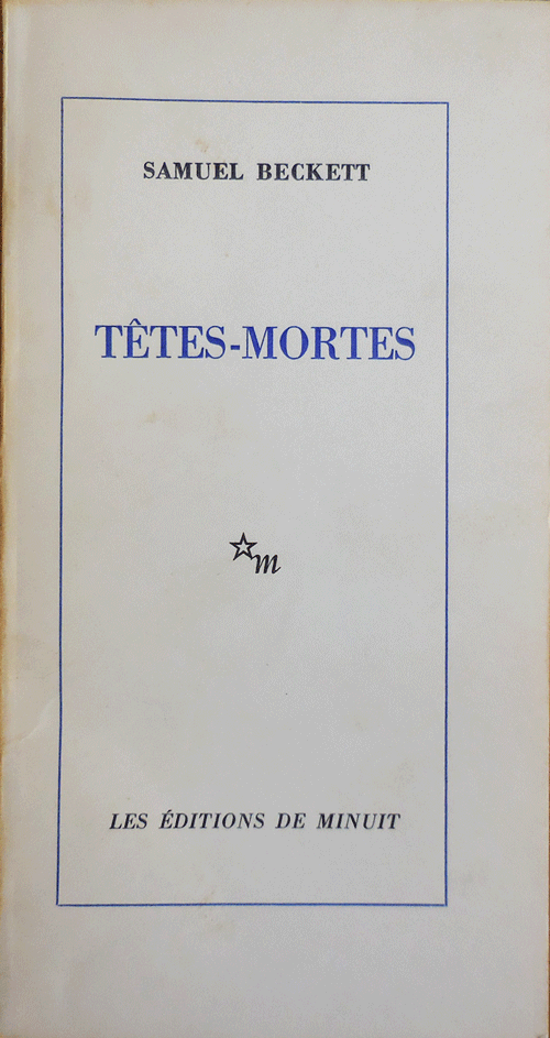 Item #34343 Tetes-Mortes. Samuel Beckett.
