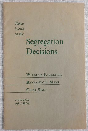Item #34422 Three Views of the Segregation Decisions. William Faulkner / Benjamin E. Mays / Cecil...