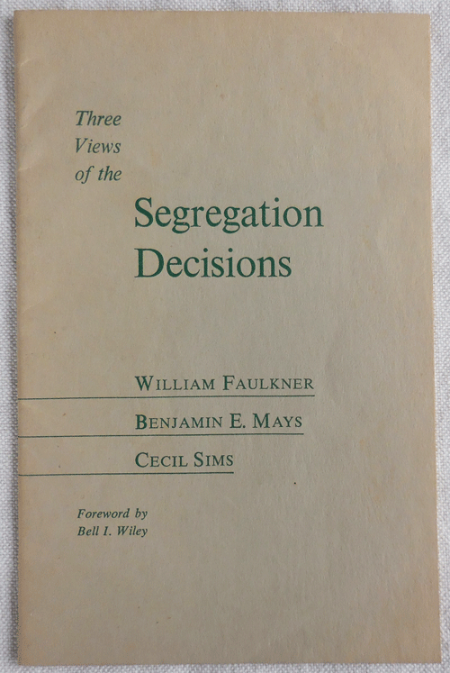 Item #34422 Three Views of the Segregation Decisions. William Faulkner / Benjamin E. Mays / Cecil Sims.