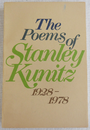 Item #34435 The Poems of Stanley Kinitz 1928 - 1978 (Denise Levertov's Copy). Stanley Kunitz