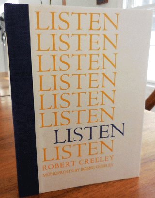 Item #34446 Listen (Signed Limited Edition). Robert with Creeley, Bobbie Creeley