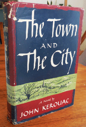 Item #34455 The Town and the City. John Beats - Kerouac, Jack