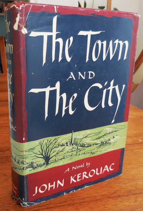 Item #34455 The Town and the City. John Beats - Kerouac, Jack.