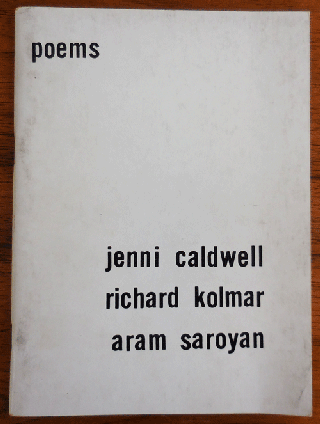 Item #34459 Poems (Signed by Saroyan). Jenni / Kolmar Caldwell, Aram, Richard / Saroyan