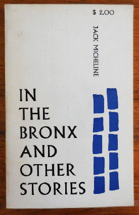 Item #34460 In The Bronx and Other Stories (Inscribed). Jack Micheline