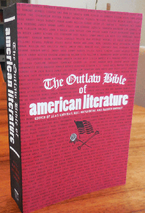 Item #34508 The Outlaw Bible of American Literature. Alan Kaufman, Neil, Ortenberg, Barney Rosset