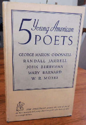 Item #34558 5 Young American Poets. George Marion O'Donnell / Randall Jarrell / John Berryman /...