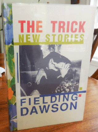 Item #34560 The Trick - New Stories (Signed, Printer's Copy). Fielding Dawson