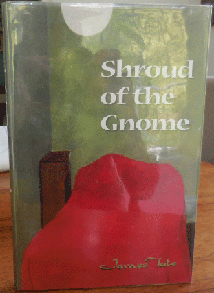 Item #34580 Shroud of the Gnome (Signed). James Tate