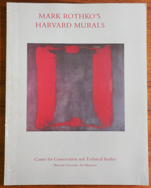 Item #34608 Mark Rothko's Harvard Murals. Marjorie B. Art - Cohn, Mark Rothko.