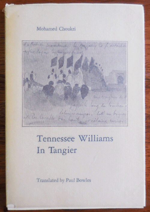 Item #34659 Tennessee Williams in Tangier. Mohamed Choukri, Paul Bowles.
