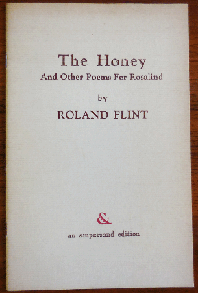 Item #34671 The Honey And Other Poems For Rosalind (Inscribed). Roland Flint