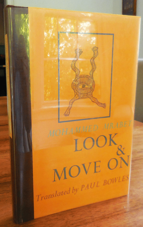 Item #34676 Look & Move On. Mohammed Mrabet, Paul Bowles.