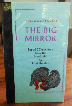 Item #34677 The Big Mirror. Mohammed Mrabet, Paul Bowles