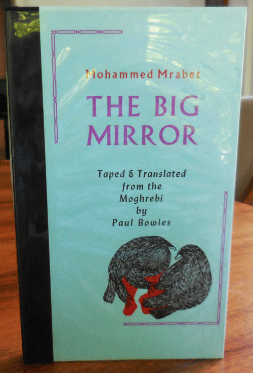 Item #34677 The Big Mirror. Mohammed Mrabet, Paul Bowles.