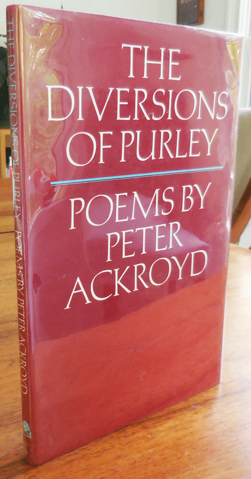 Item #34699 The Diversions Of Purley (Signed). Peter Ackroyd.