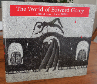 Item #34715 The World of Edward Gorey (Signed by Ross, Wilkin and Gorey). Clifford Ross, Karen...