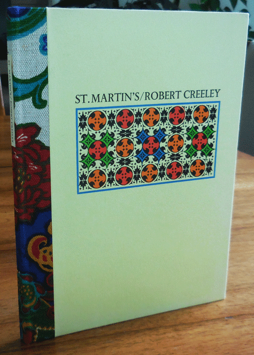Item #34754 St. Martins (Signed Limited Edition with Artwork). Robert with Creeley, Bobbie Creeley.