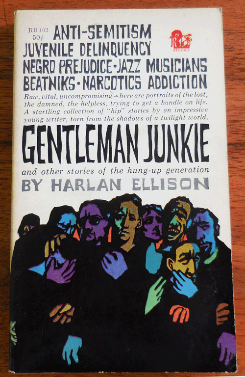 Item #34766 Gentleman Junkie; and other stories of the hung-up generation. Harlan Ellison.