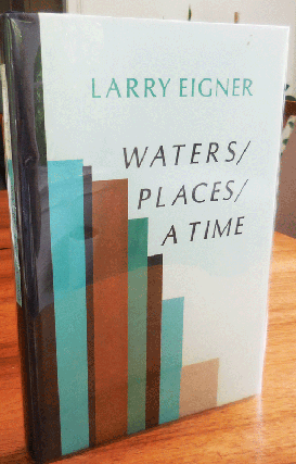 Item #34770 Waters / Places / A Time (Signed). Larry Eigner