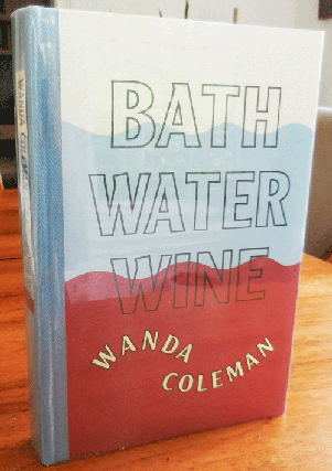Item #34779 BathWater Wine (Bath Water Wine) (Signed Limited Edition). Wanda Coleman