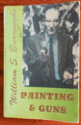 Item #34852 Painting & Guns. William S. Beats - Burroughs