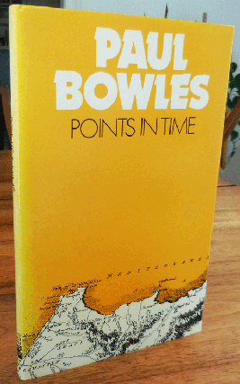 Item #34867 Points In Time. Paul Bowles
