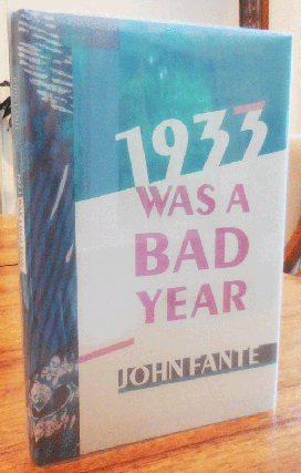 Item #34883 1933 Was A Bad Year (Lettered Edition). John Fante