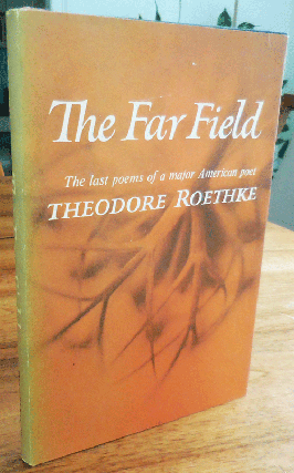 Item #34978 The Far Field. Theodore Roethke