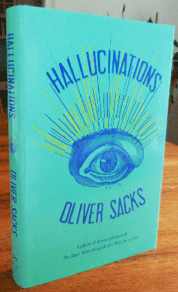 Item #35009 Hallucinations (With Signed Bookplate). Oliver Sacks