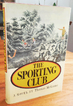 Item #35021 The Sporting Club (with Two Dustwrappers). Thomas McGuane