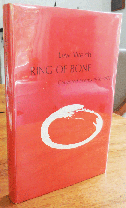 Item #35073 Ring of Bone Collected Poems 1950-1971. Lew Welch