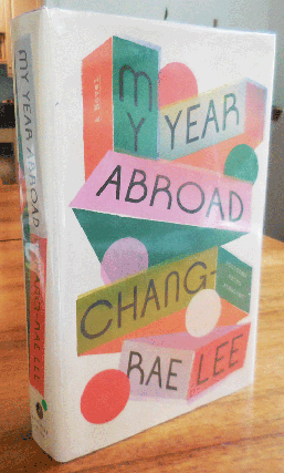 Item #35082 My Year Abroad (Signed). Chang-Rae Lee
