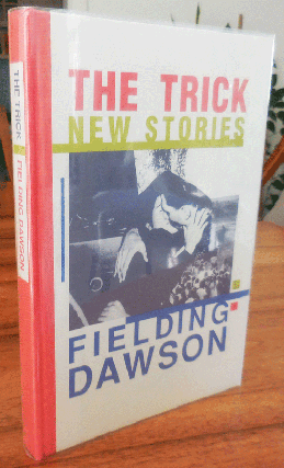 Item #35090 The Trick - New Stories (Signed). Fielding Dawson