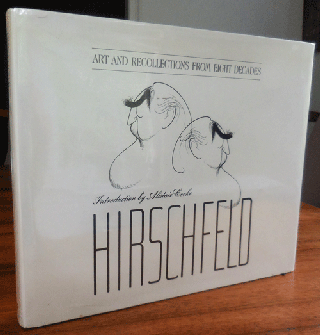 Item #35125 Hirschfeld: Art and Recollections From Eight Decades. Al Hirschfeld