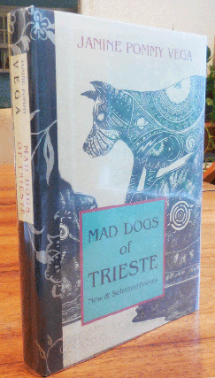 Item #35128 Mad Dogs of Trieste - New and Selected Poems (Signed, Printer's Copy with Original...