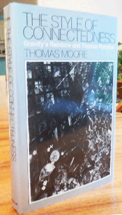 Item #35134 The Style of Connectedness; Gravity's Rainbow and Thomas Pynchon. Thomas Moore,...