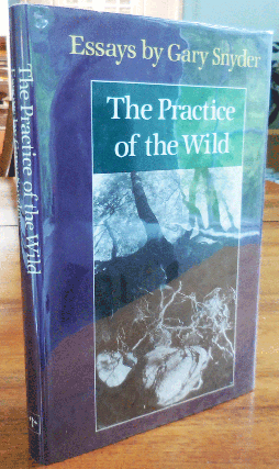 Item #35145 The Practice of the Wild. Gary Snyder
