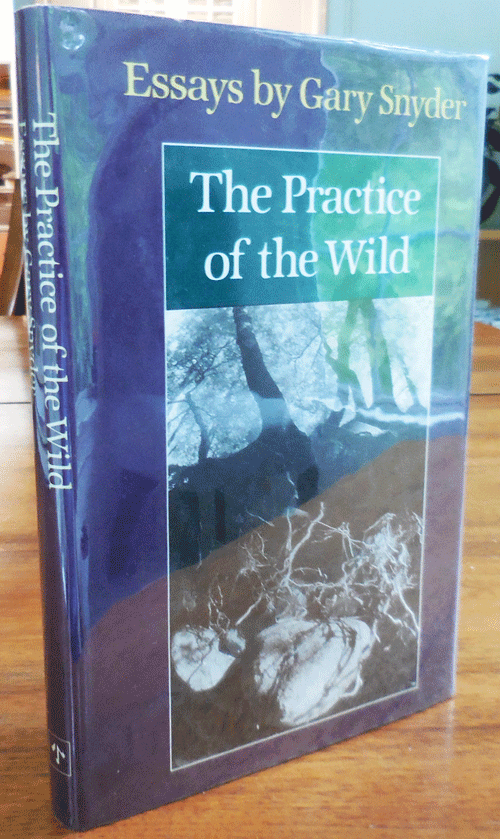 Item #35145 The Practice of the Wild. Gary Snyder.