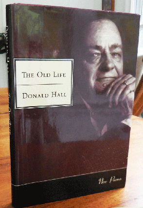 Item #35210 The Old Life (Inscribed). Donald Hall