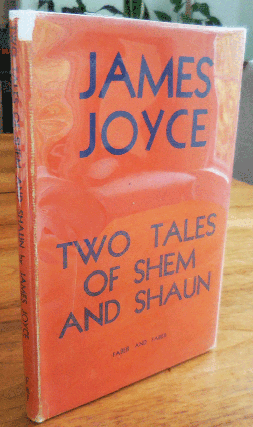 Item #35252 Two Tales Of Shem And Shaun; Fragments from a Work In Progress. James Joyce