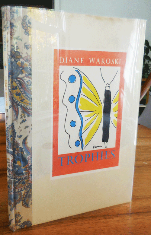 Item #35282 Trophies (Signed Limited Edition with original Watercolor). Diane Wakoski.
