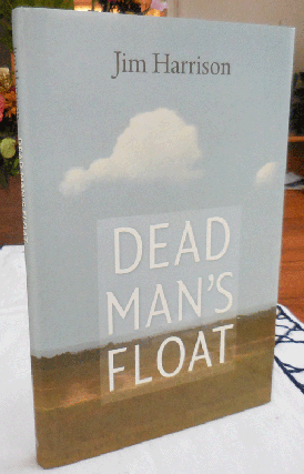 Item #35331 Dead Man's Float (Inscribed). Jim Harrison