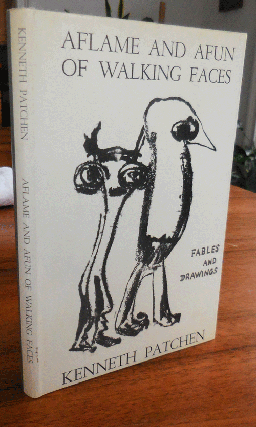 Item #35346 Aflame and Afun of Walking Faces; Fables and Drawings. Kenneth Patchen