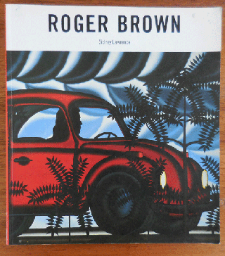 Item #35355 Roger Brown. Sidney Art - Lawrence, John Yau, Roger Brown